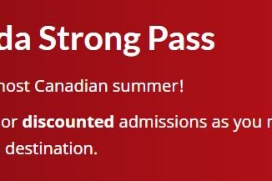 Canada Strong Pass gives free or discounted admission to some tourist sites