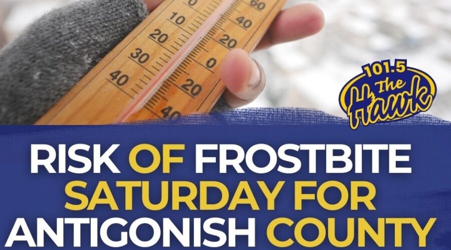 Risk of frost bite tomorrow in Antigonish Co