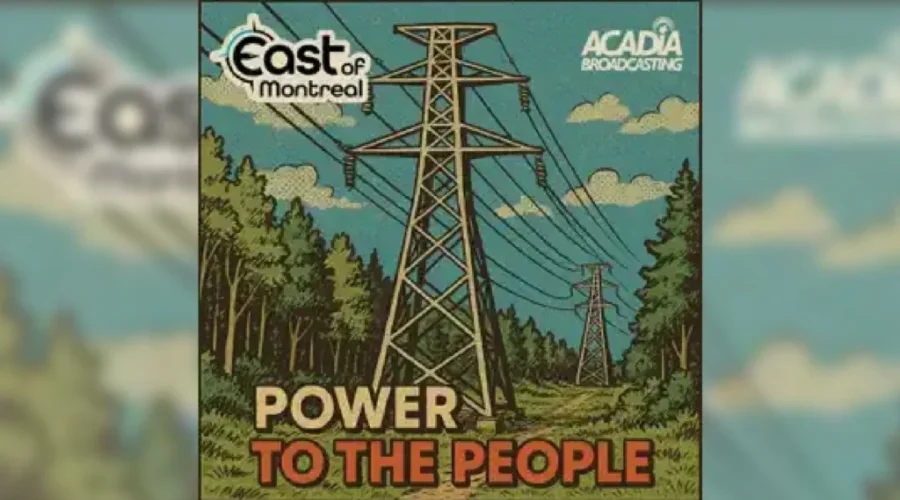 East of Montreal: Power to the People